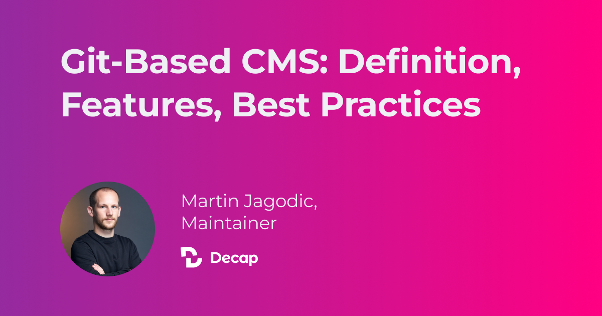 Git-Based CMS: Definition, Features, Best Practices
